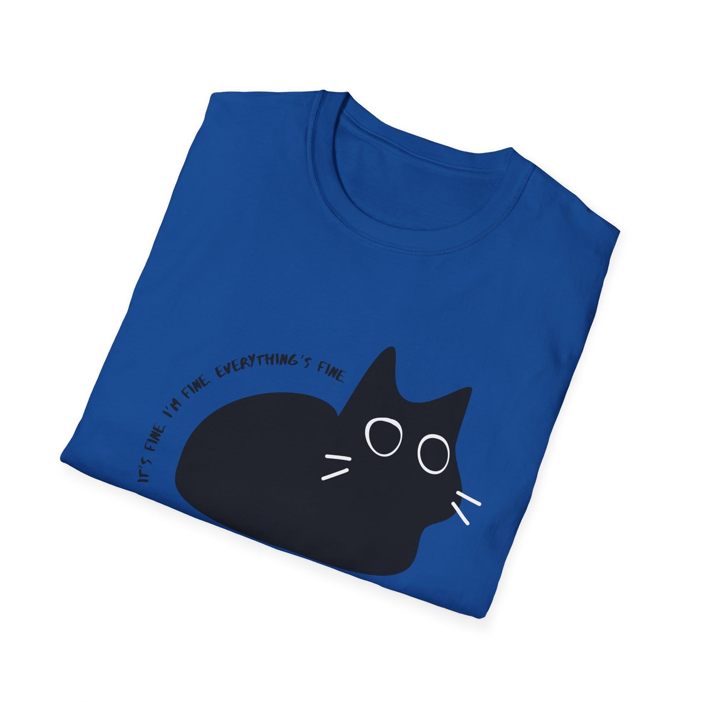 It's Fine. I'm Fine. Everything is Fine Wide-Eyed Cat T-Shirt