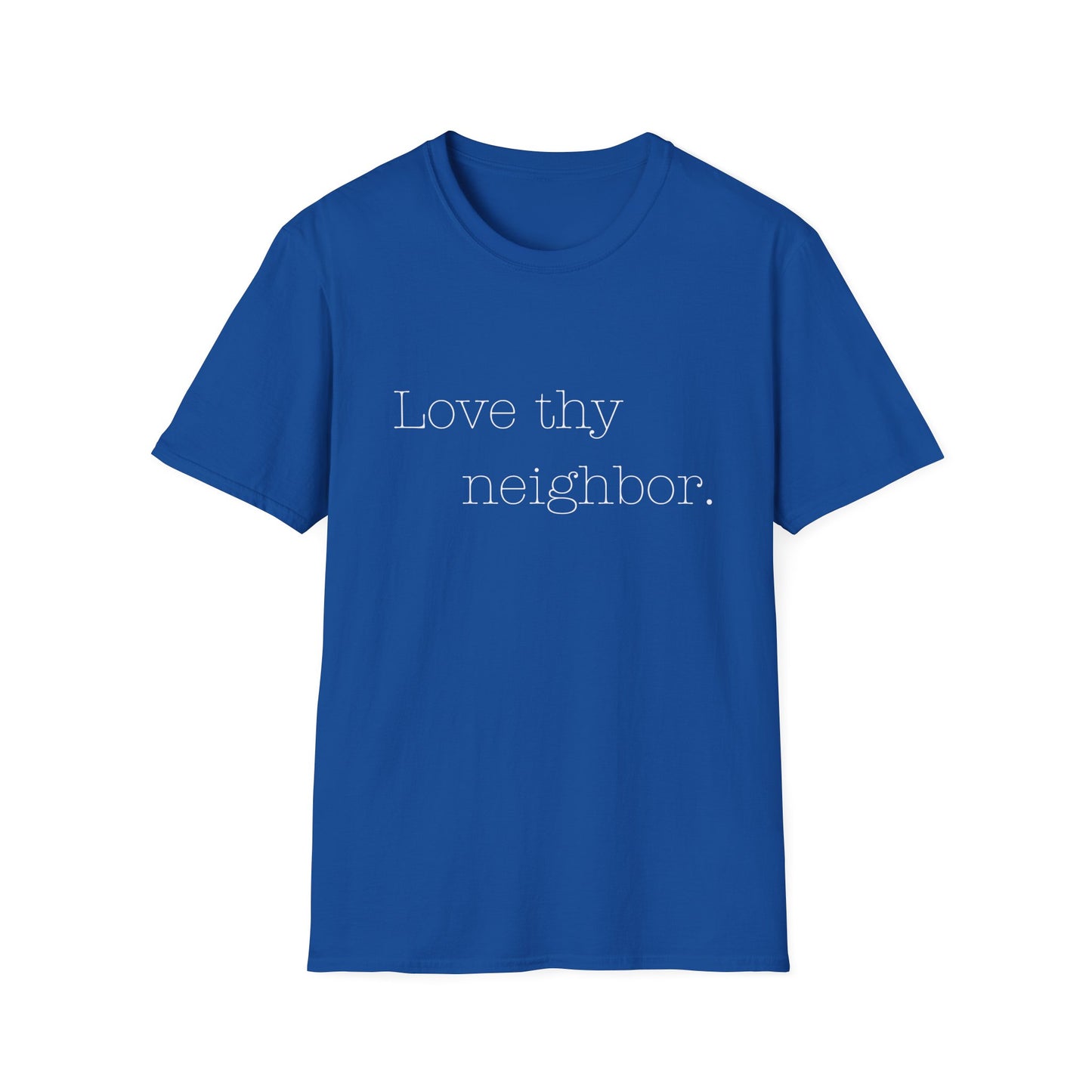 Love Thy Neighbor Inspirational T-Shirt