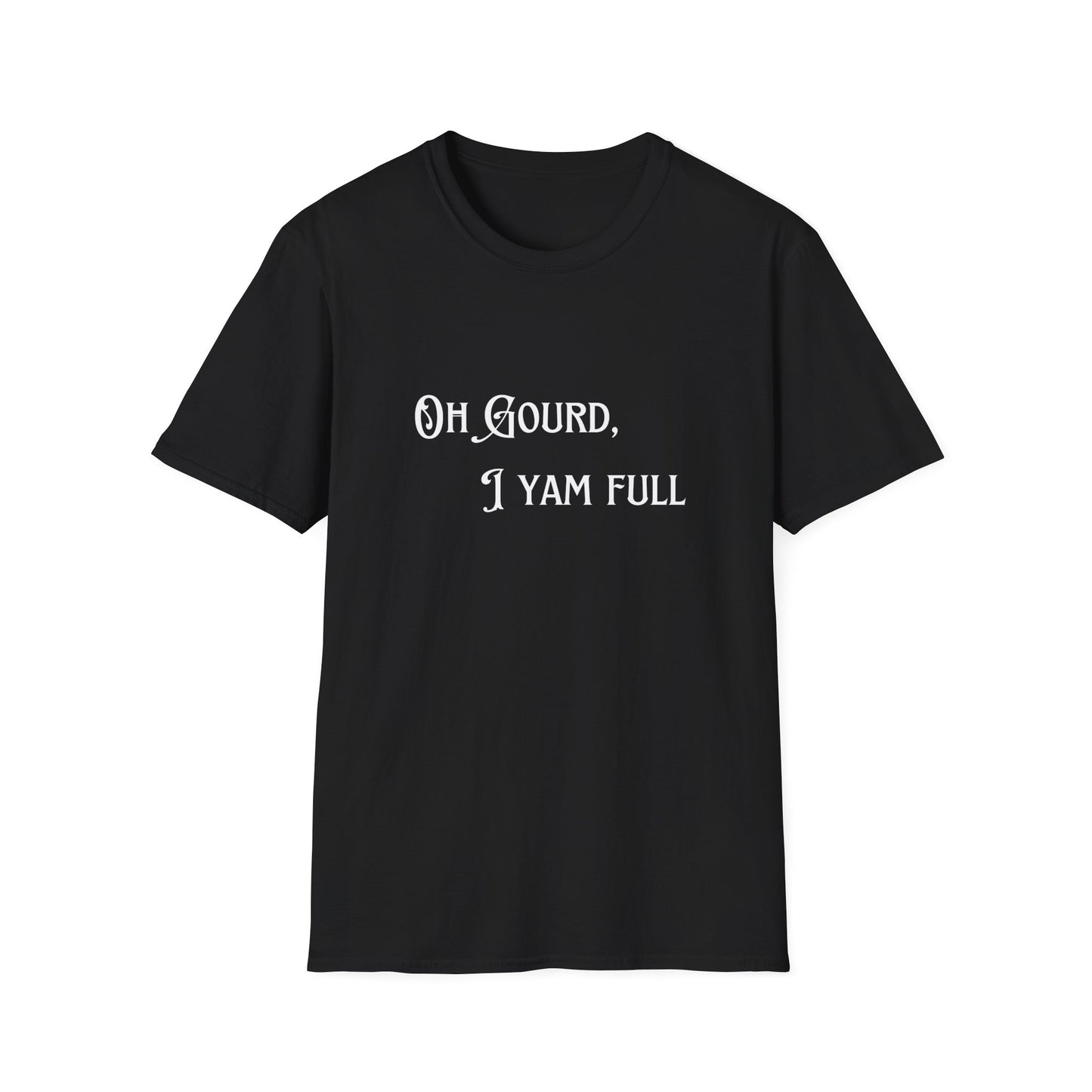 Funny Fall Unisex T-Shirt - 'Oh Gourd, I Yam Full'