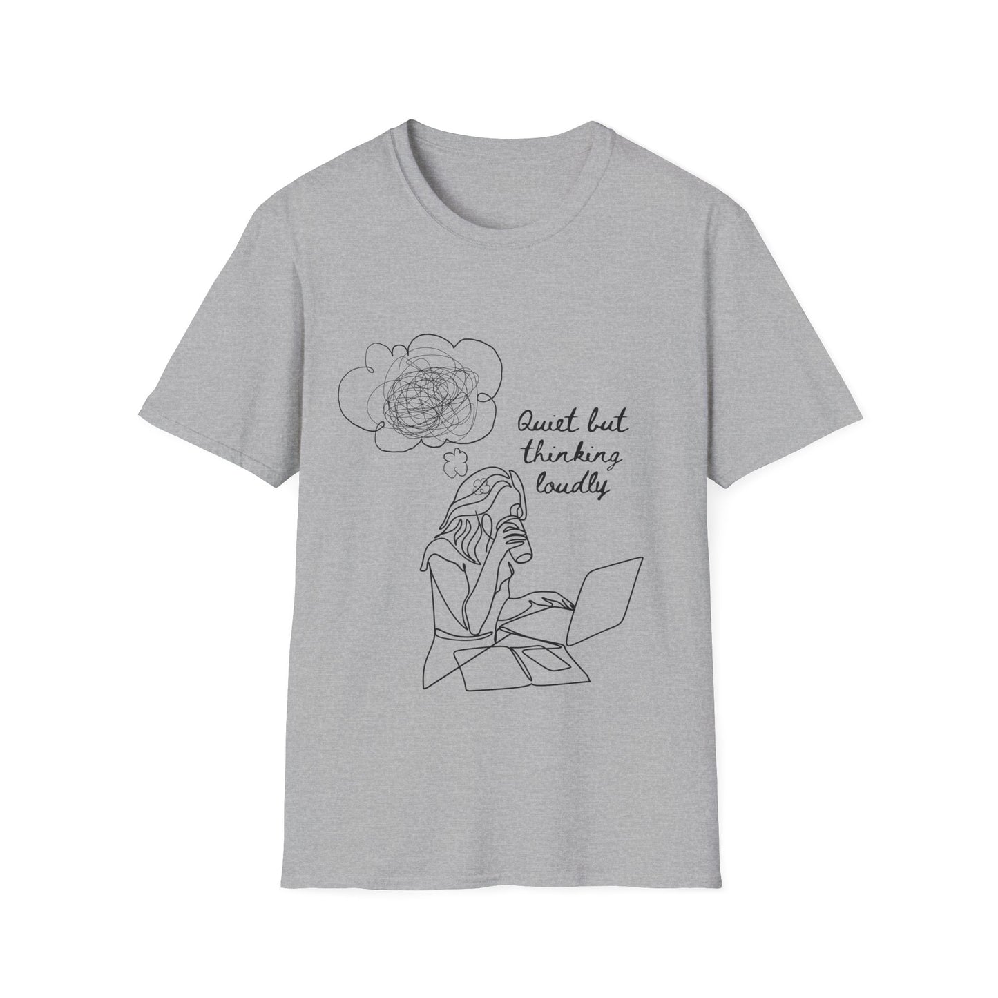 Softstyle T-Shirt - Quiet, but Thinking Loudly