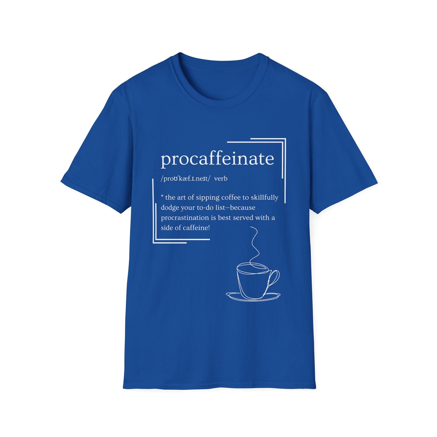 Procaffeinate Coffee Cup Unisex T-Shirt