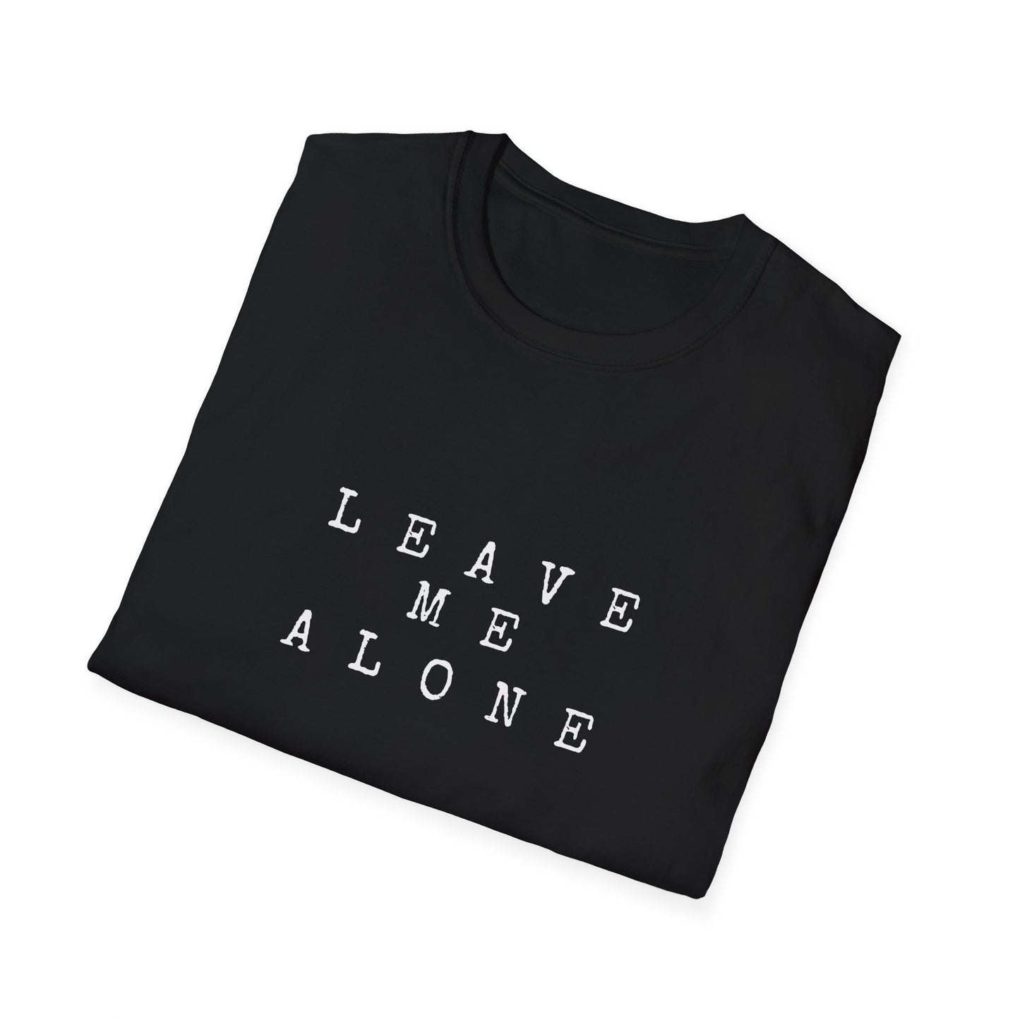 Leave Me Alone T-Shirt