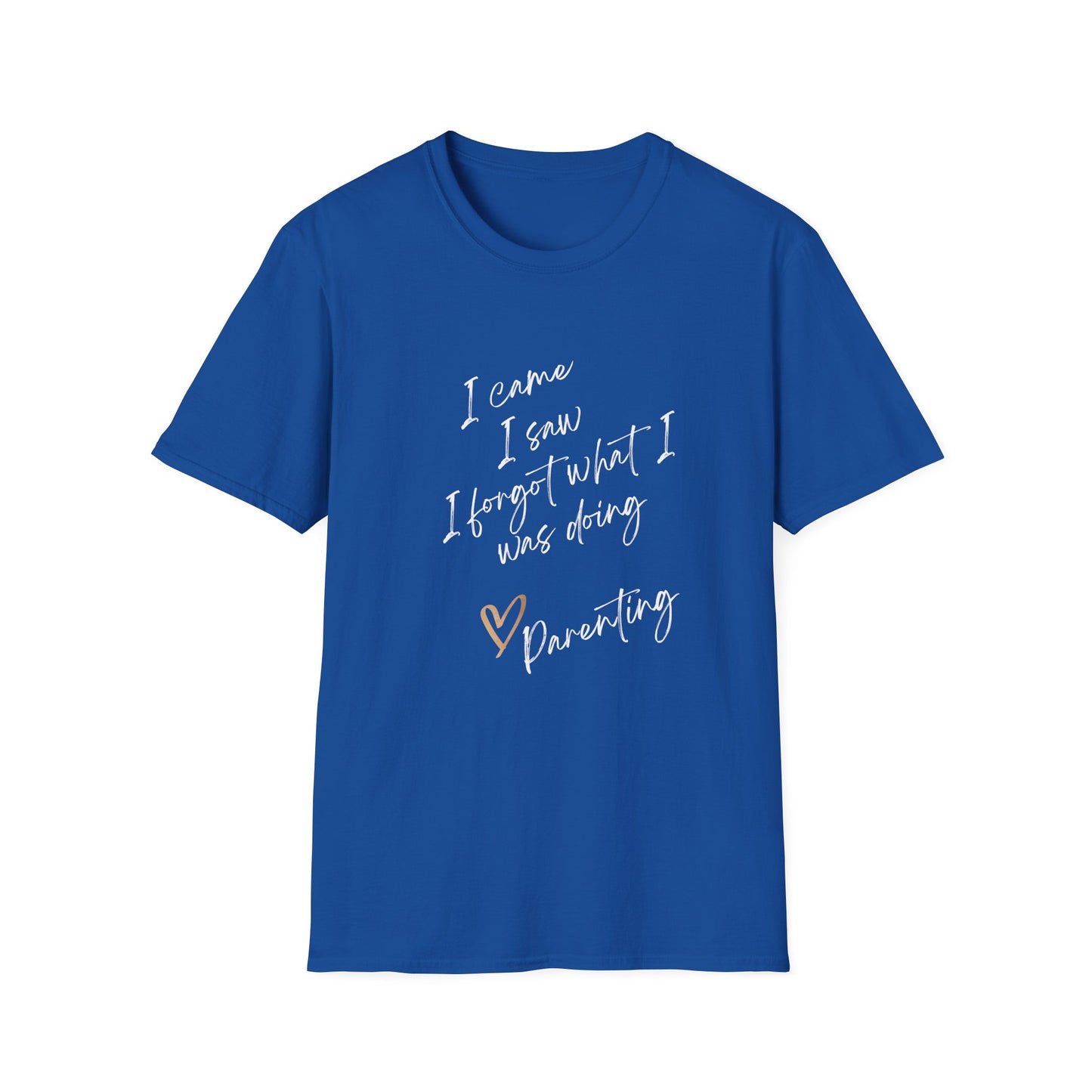 I Came, I Saw, I Forgot What I Was Doing - Parenting Tee