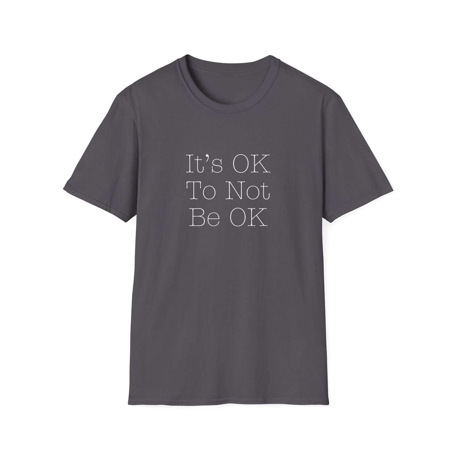 It's OK to Not Be OK Mental Health Awareness T-Shirt