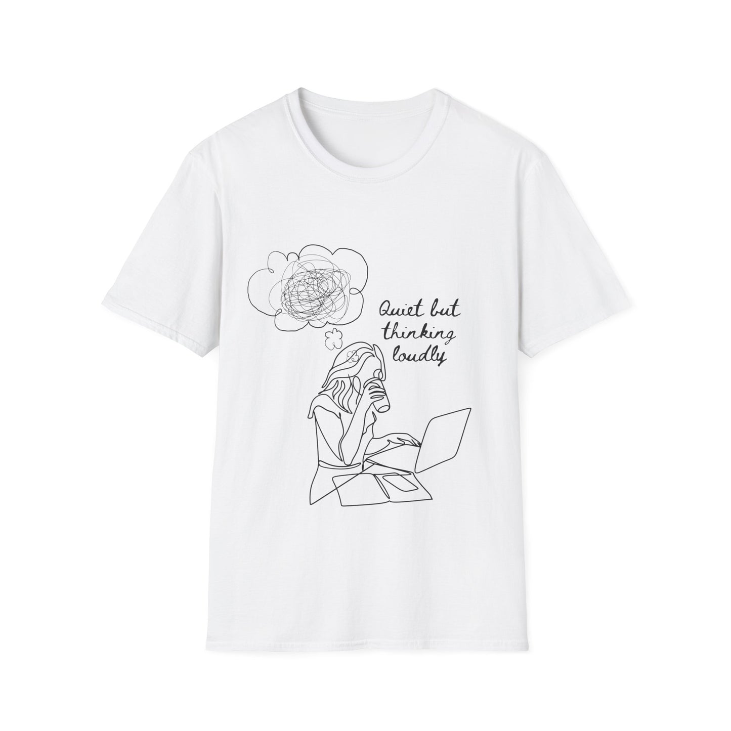 Softstyle T-Shirt - Quiet, but Thinking Loudly