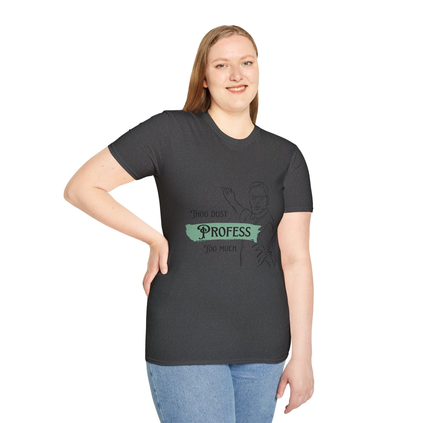 Thou Dust Profess Too Much Whimsical Quote T-shirt