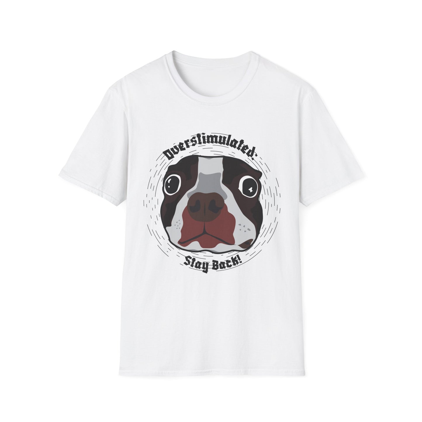 Dog T-Shirt Overstimulated Stay Back