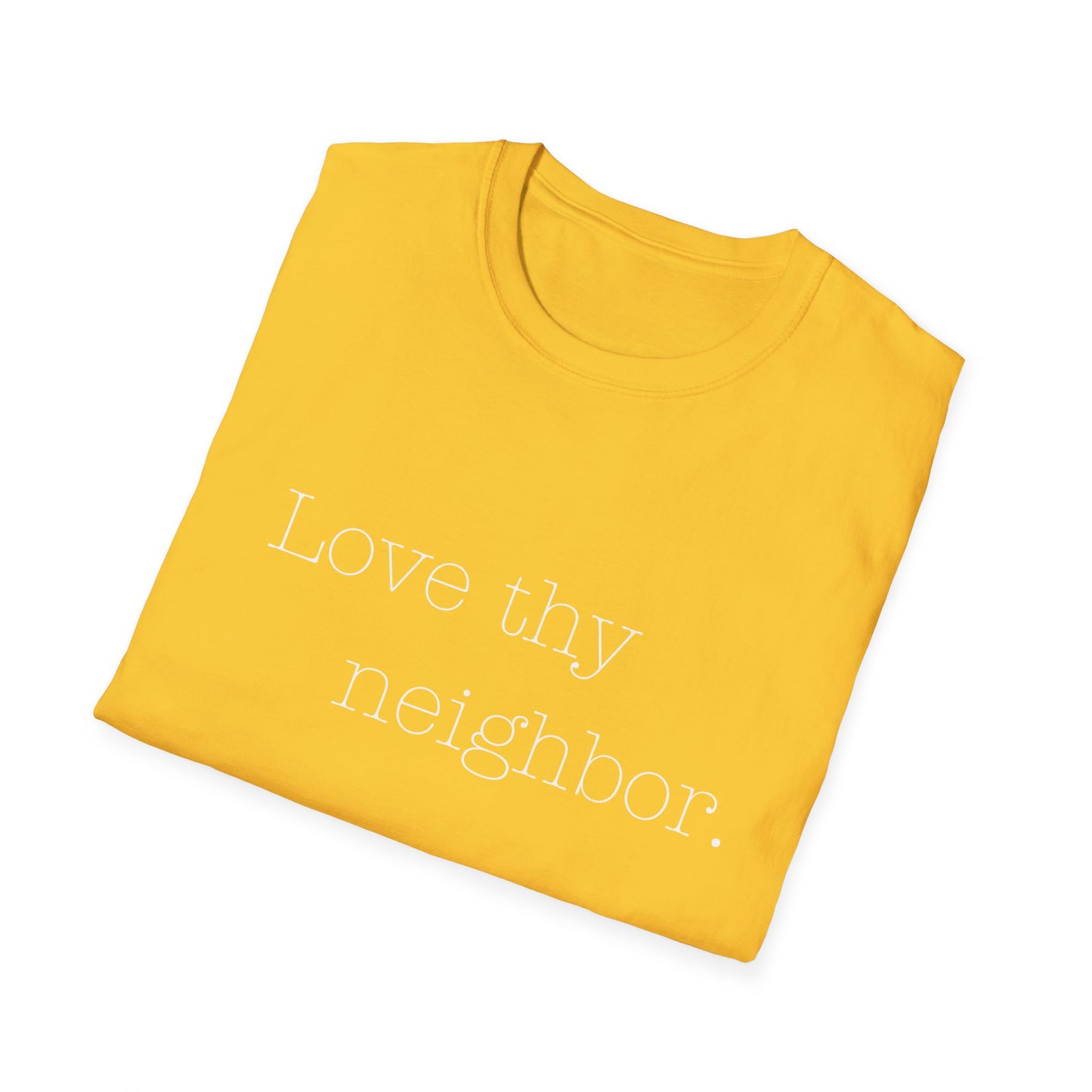 Love Thy Neighbor Inspirational T-Shirt