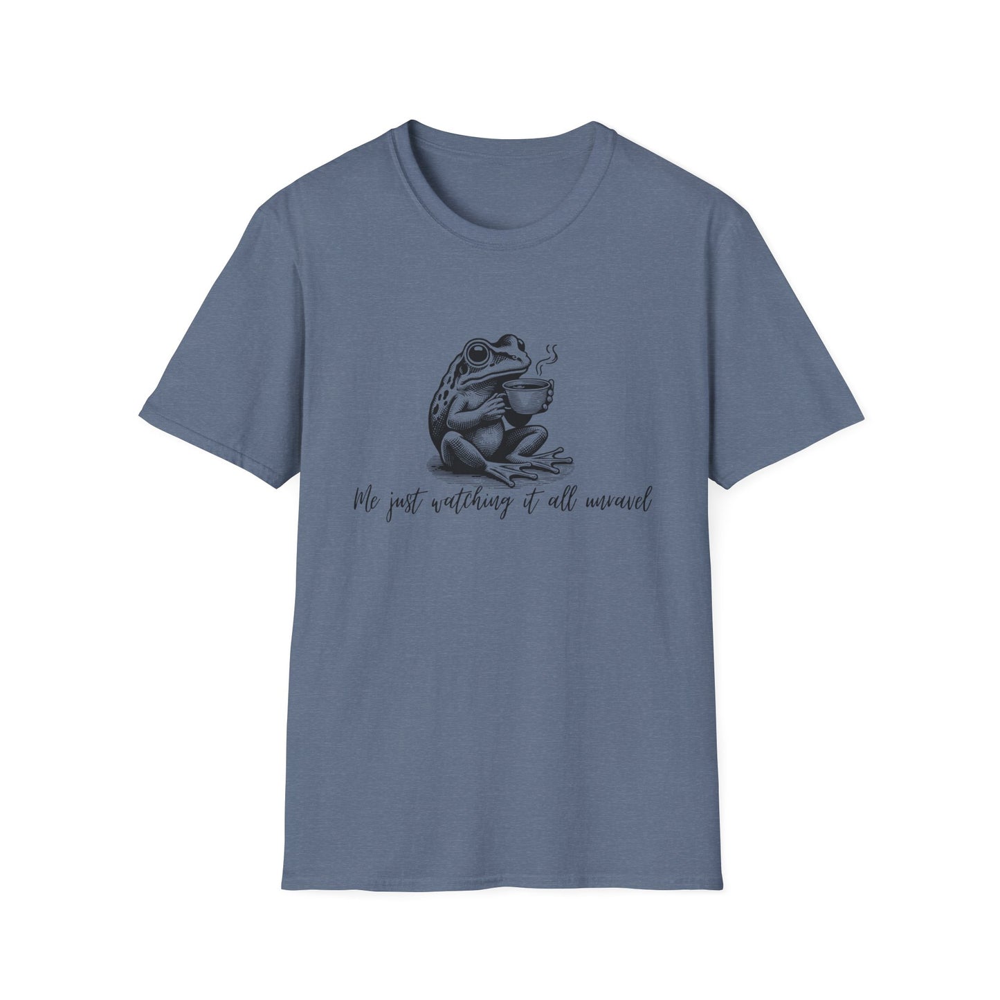 Frog Coffee Lover T-Shirt - Me Just Watching It All Unravel