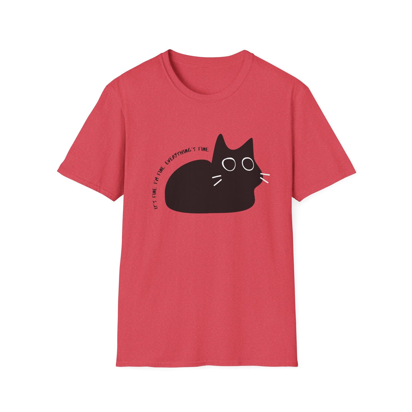 It's Fine. I'm Fine. Everything is Fine Wide-Eyed Cat T-Shirt