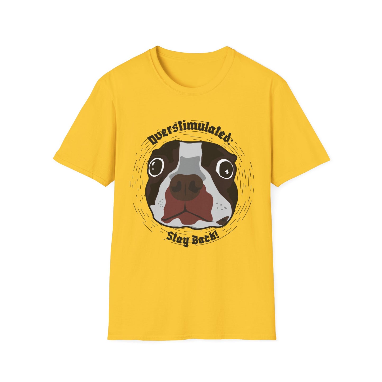 Dog T-Shirt Overstimulated Stay Back