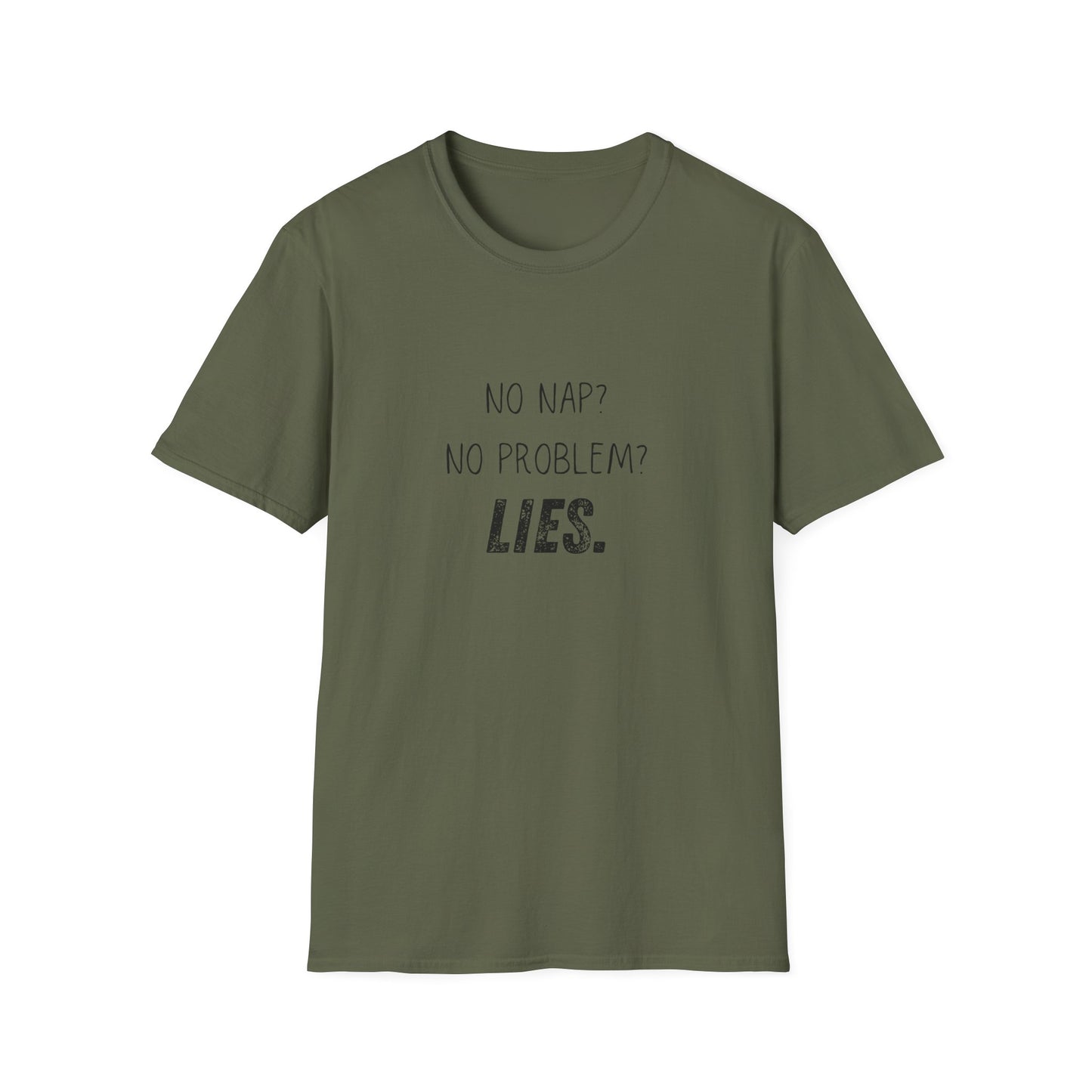 Funny Unisex T-Shirt - No Nap No Problem Lies Design