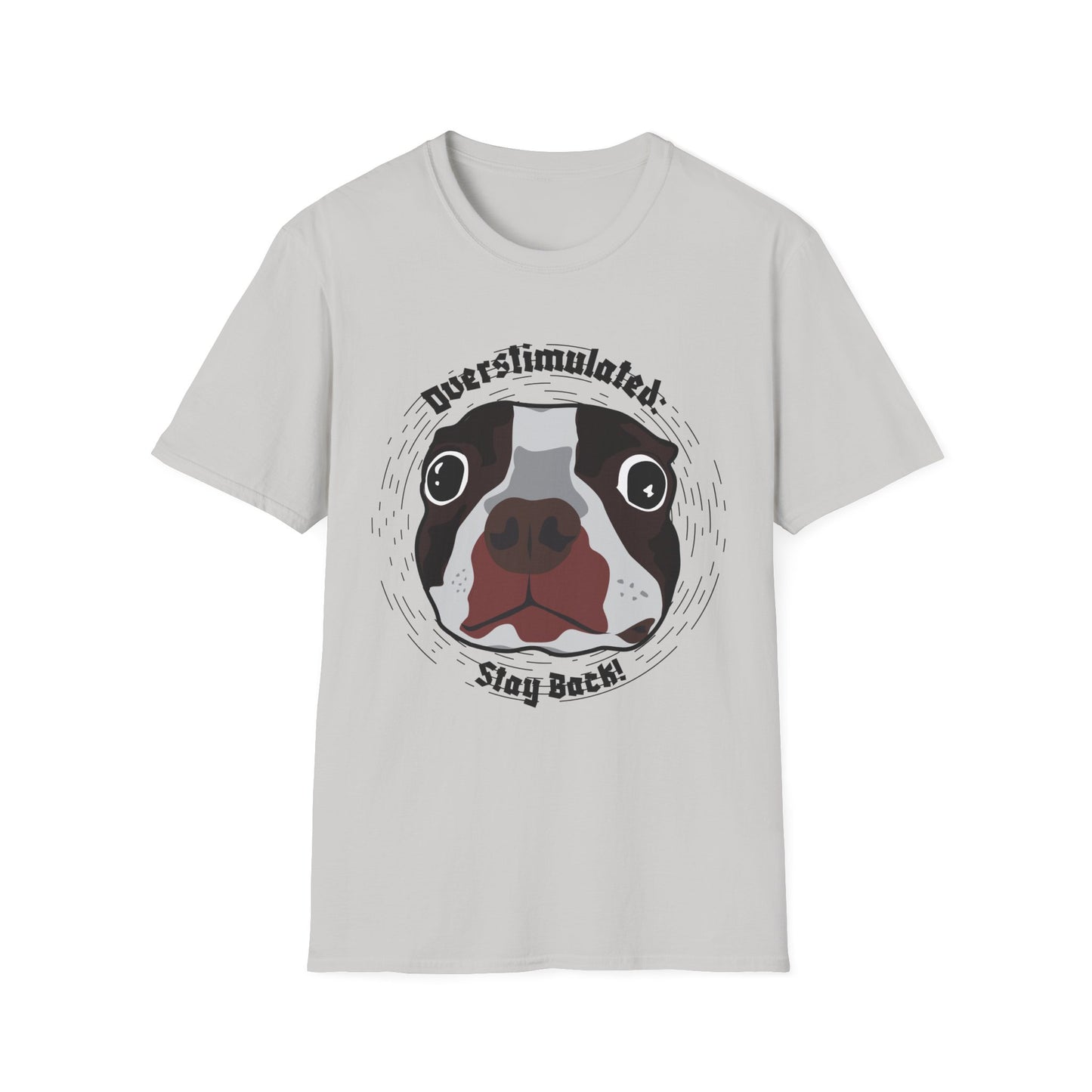 Dog T-Shirt Overstimulated Stay Back