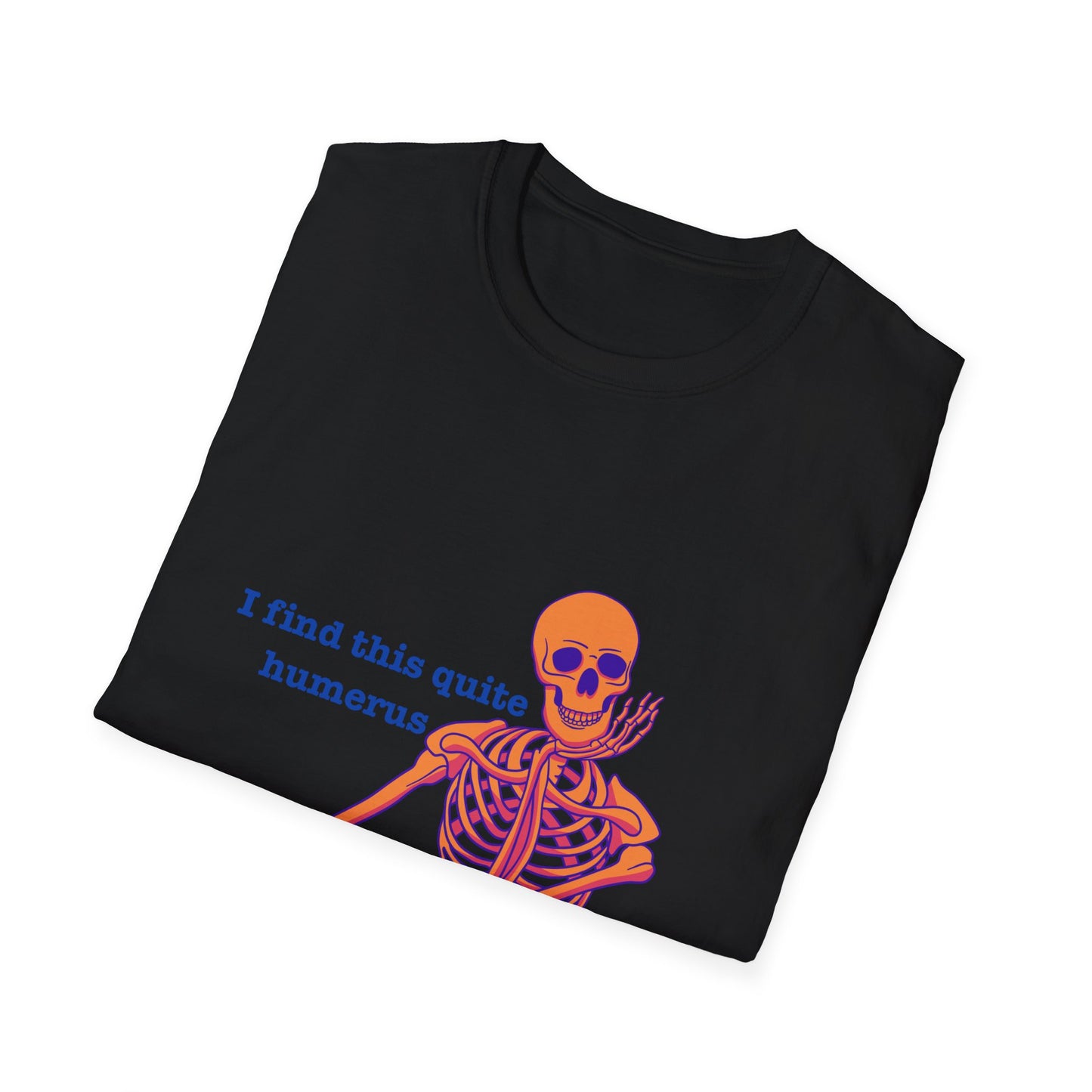 I Find This Quite Humerus Skeleton T-Shirt