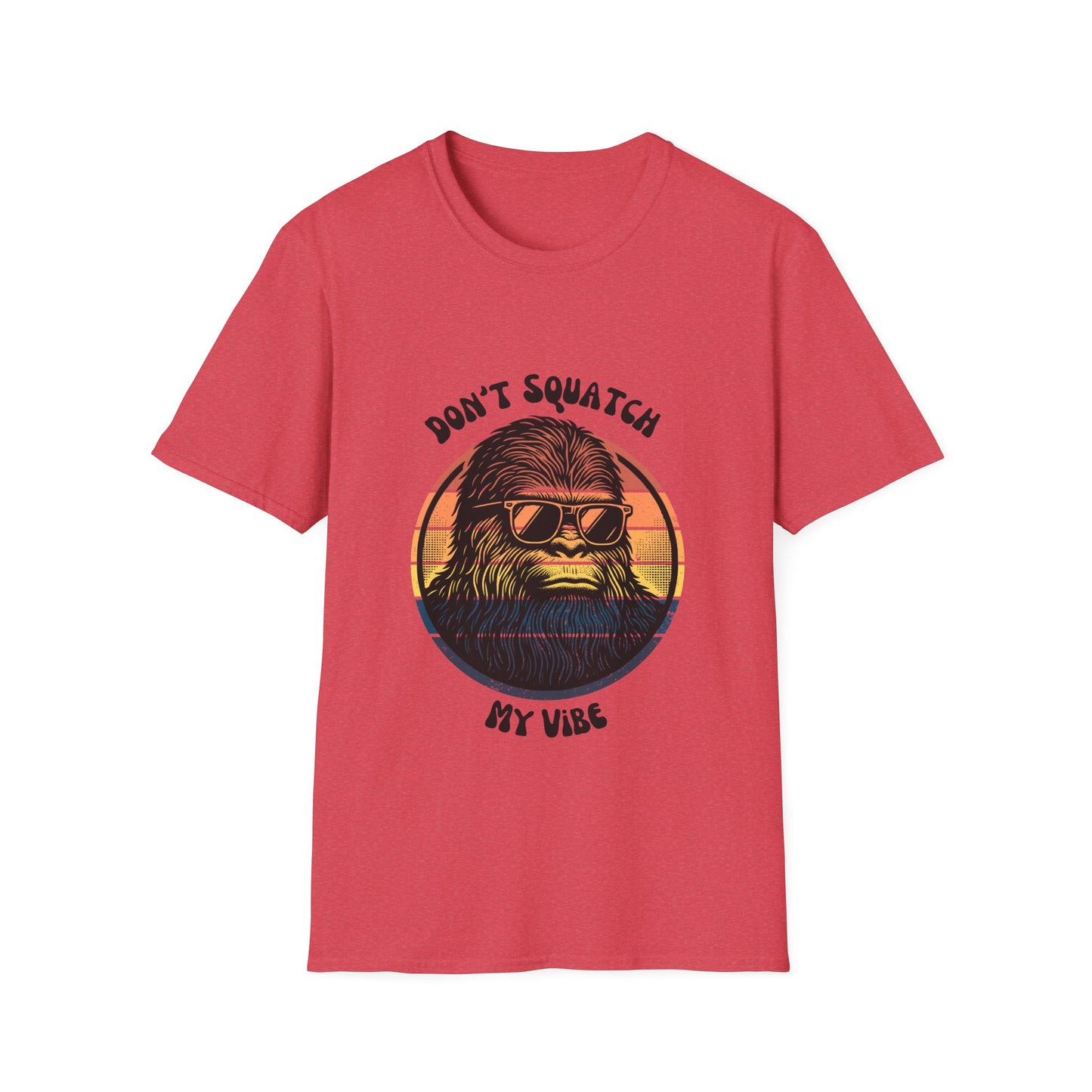 Sasquatch Unisex T-Shirt - Don't Squatch My Vibe Design