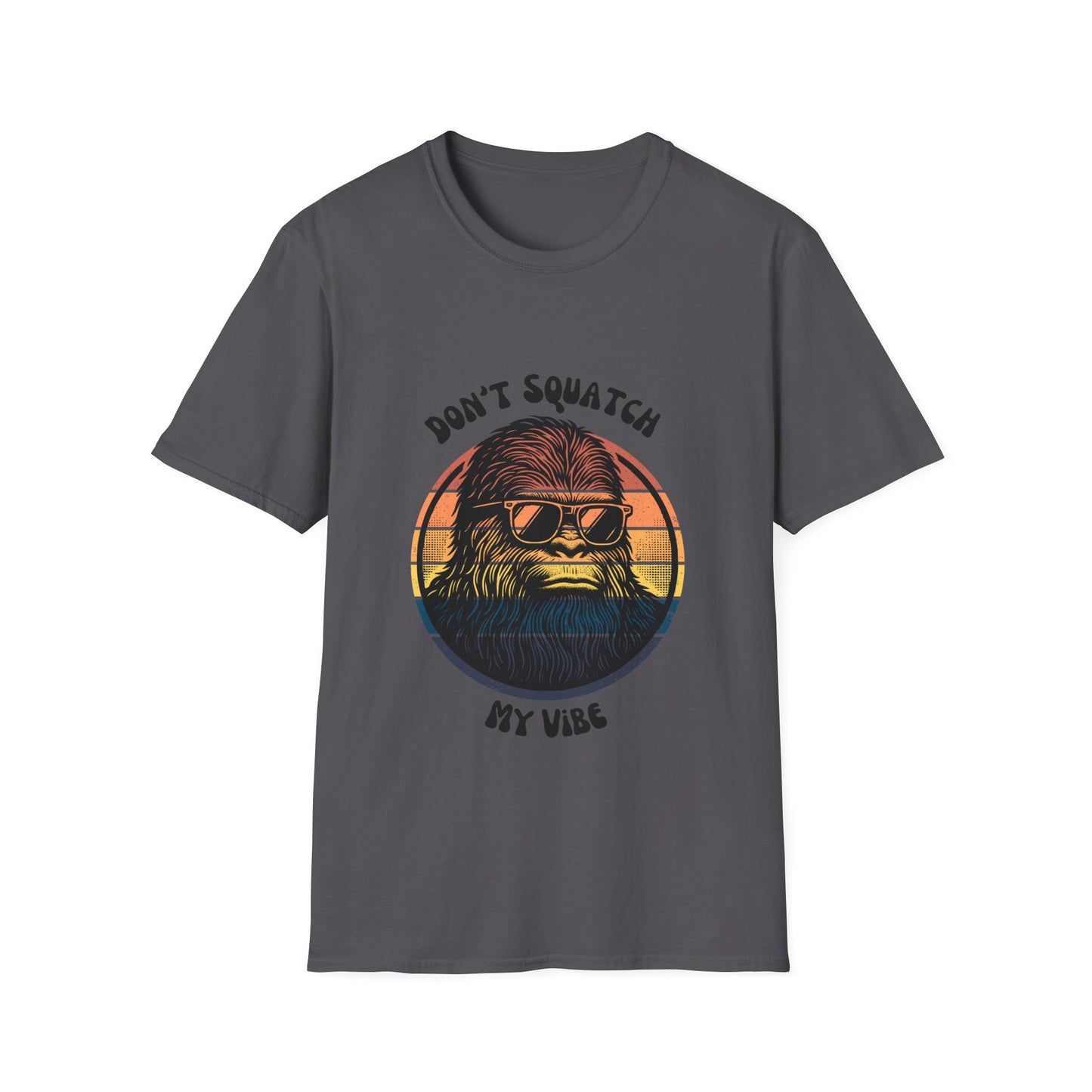 Sasquatch Unisex T-Shirt - Don't Squatch My Vibe Design