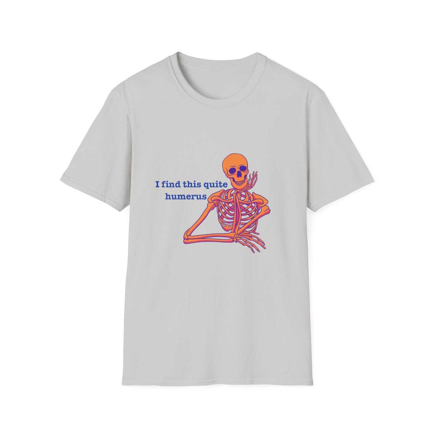 I Find This Quite Humerus Skeleton T-Shirt