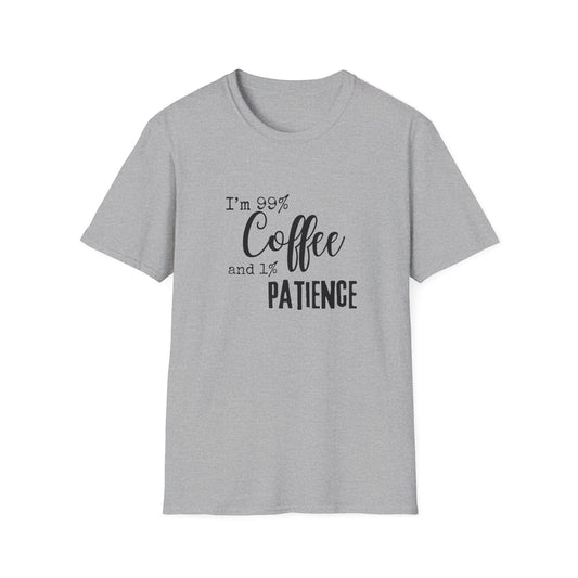 Coffee Lover T-Shirt - "I'm 99% Coffee and 1% Patience"