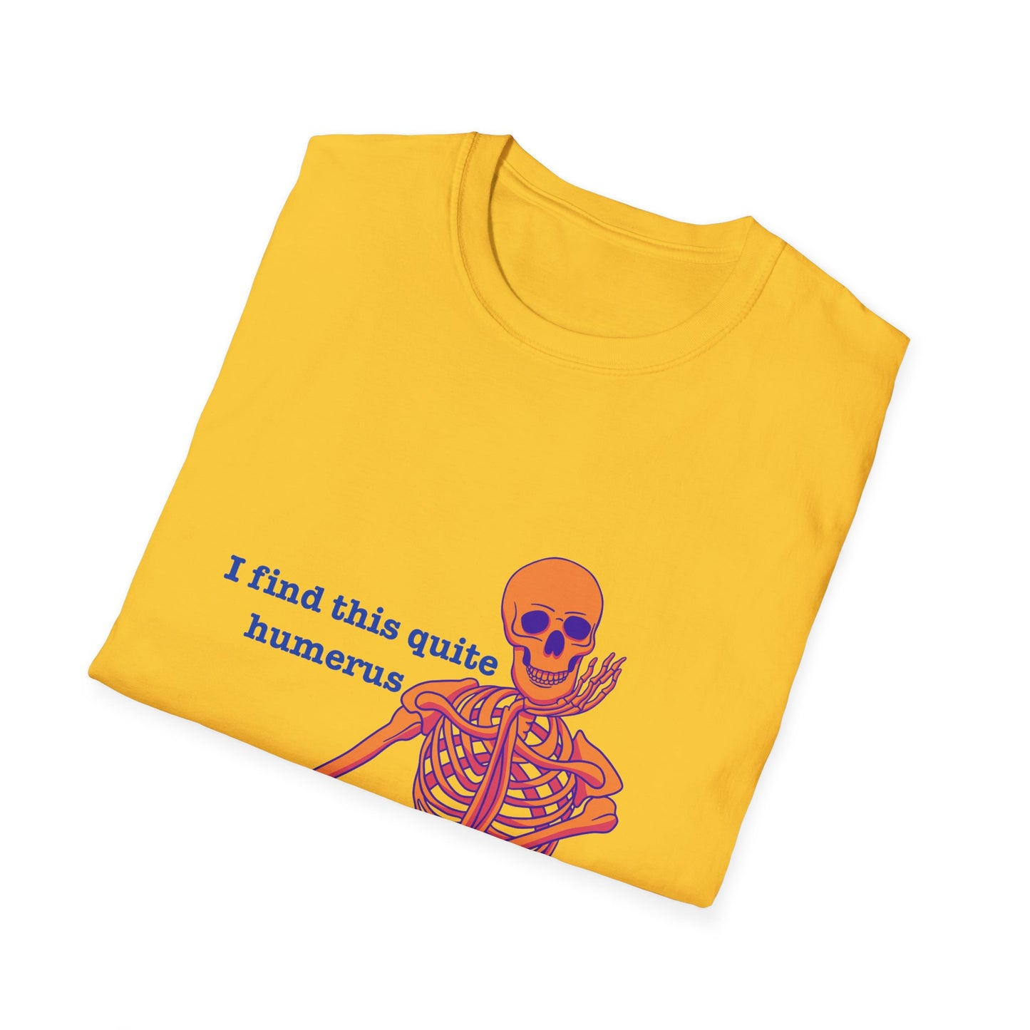 I Find This Quite Humerus Skeleton T-Shirt