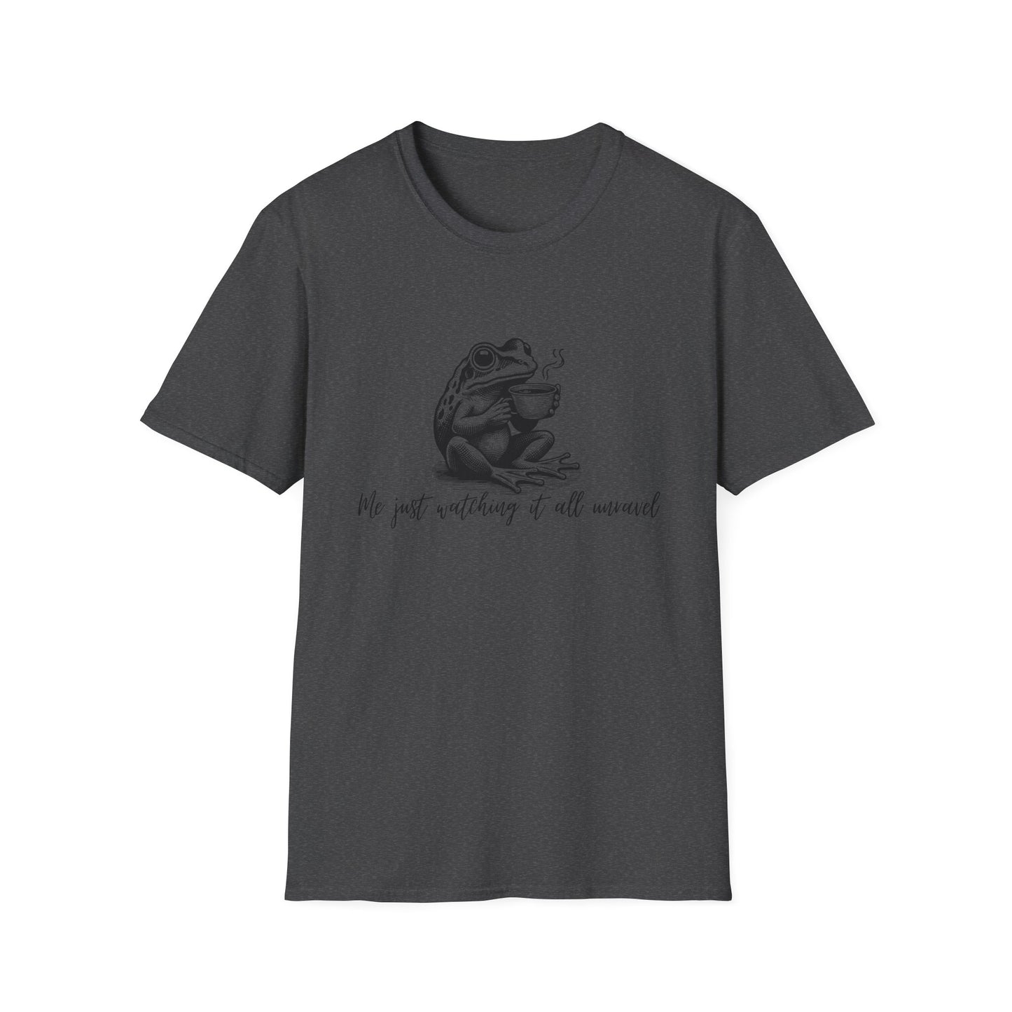 Frog Coffee Lover T-Shirt - Me Just Watching It All Unravel