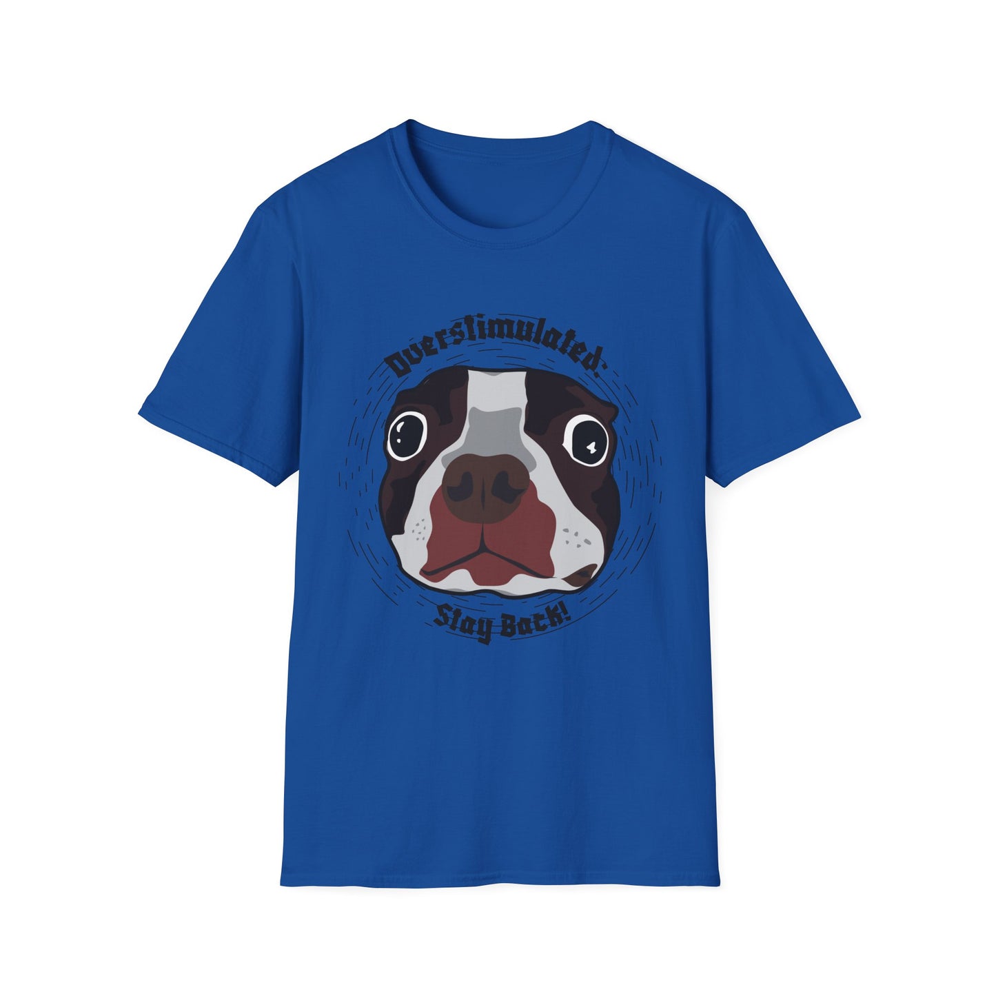 Dog T-Shirt Overstimulated Stay Back