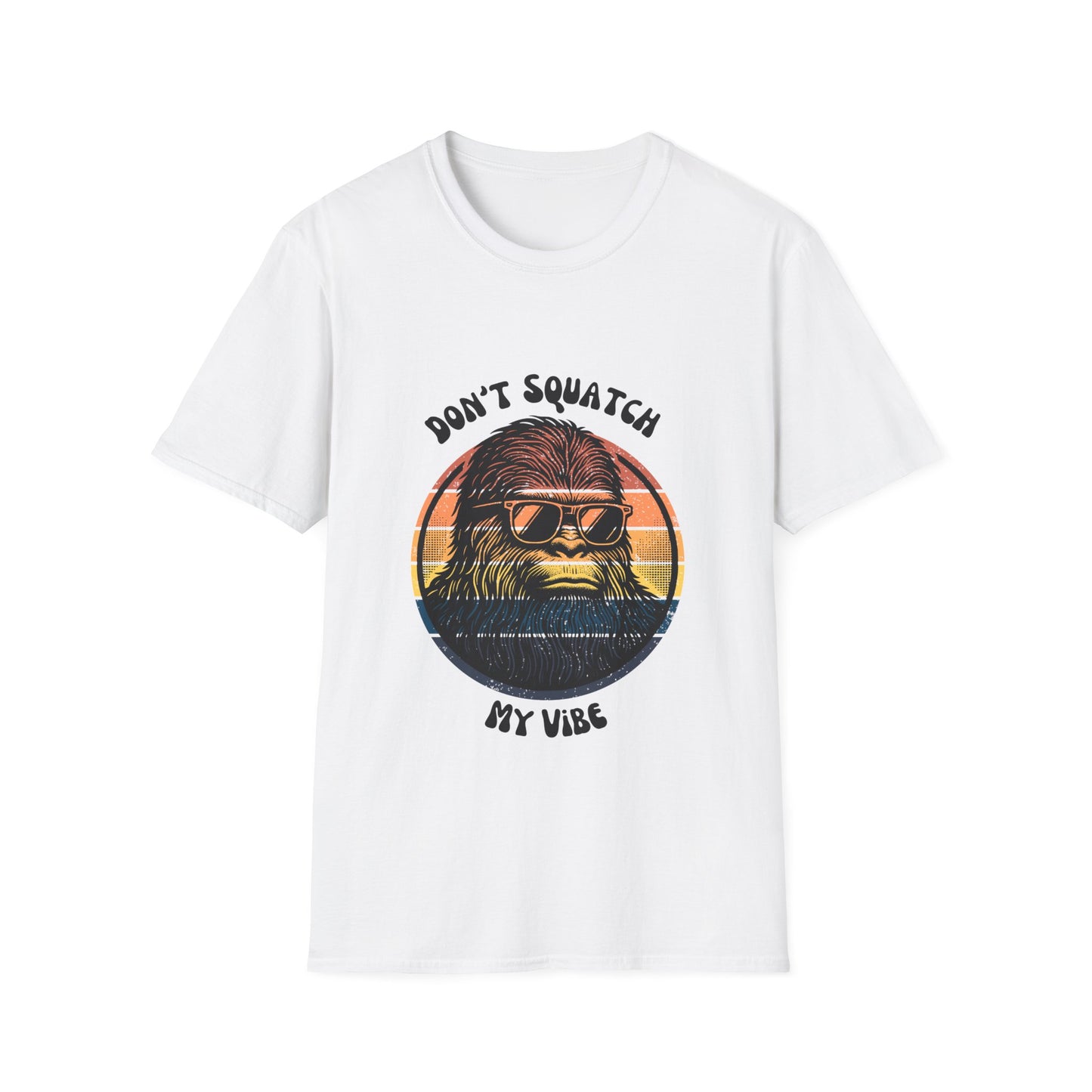 Sasquatch Unisex T-Shirt - Don't Squatch My Vibe Design