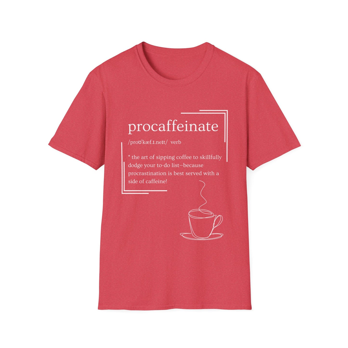 Procaffeinate Coffee Cup Unisex T-Shirt