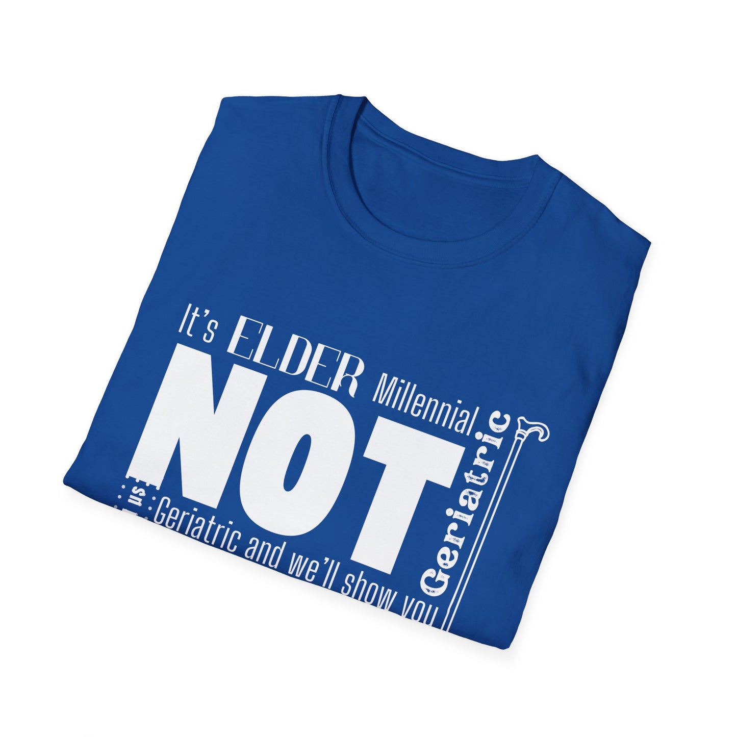 It's Elder Millennial, Not Geriatric T-Shirt – Funny Millennial Humor Shirt