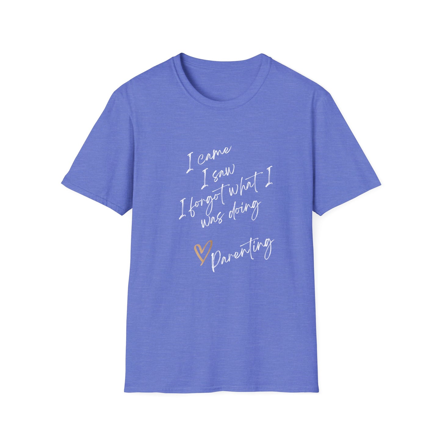 I Came, I Saw, I Forgot What I Was Doing - Parenting Tee