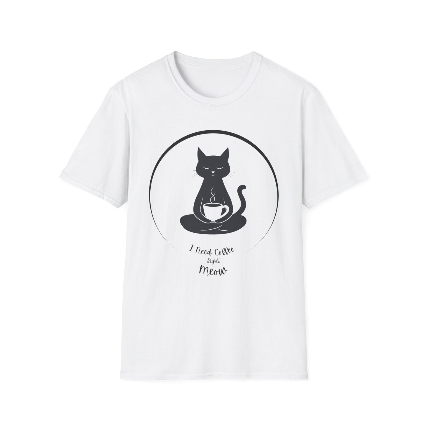 Cat Coffee T-Shirt - Zen Cat Holding Coffee Cup - I Need Coffee Right Meow