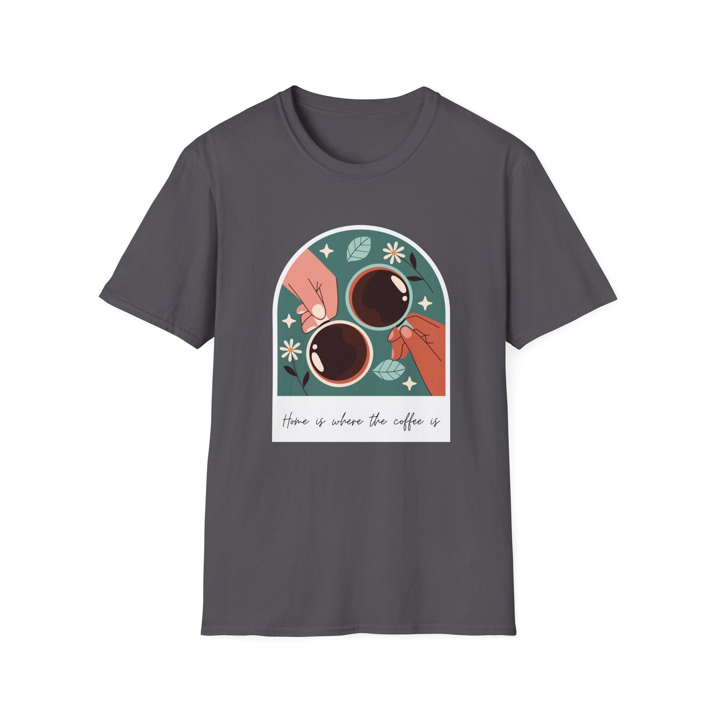 Coffee Mugs T-Shirt - Home Is Where The Coffee Is Design