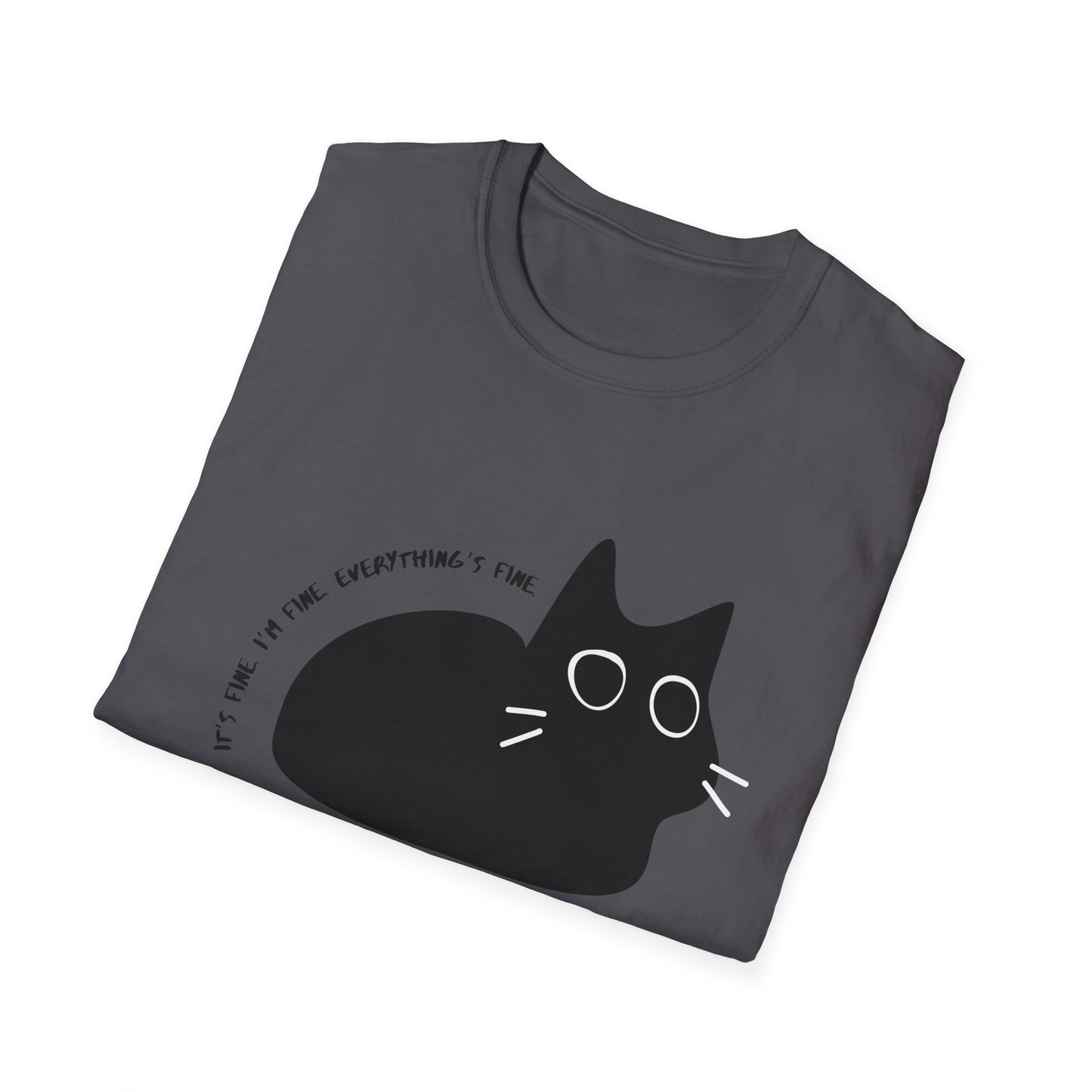 It's Fine. I'm Fine. Everything is Fine Wide-Eyed Cat T-Shirt