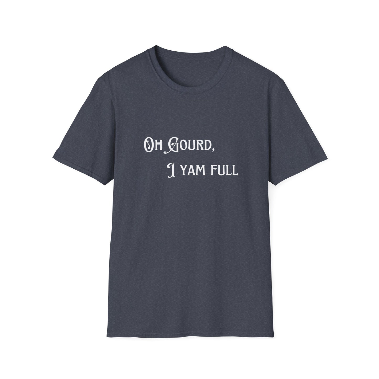 Funny Fall Unisex T-Shirt - 'Oh Gourd, I Yam Full'