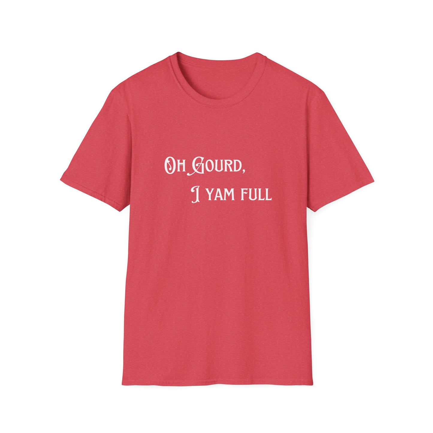 Funny Fall Unisex T-Shirt - 'Oh Gourd, I Yam Full'