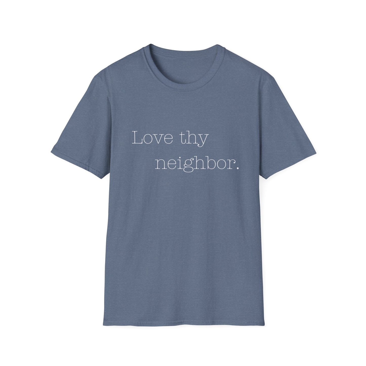 Love Thy Neighbor Inspirational T-Shirt