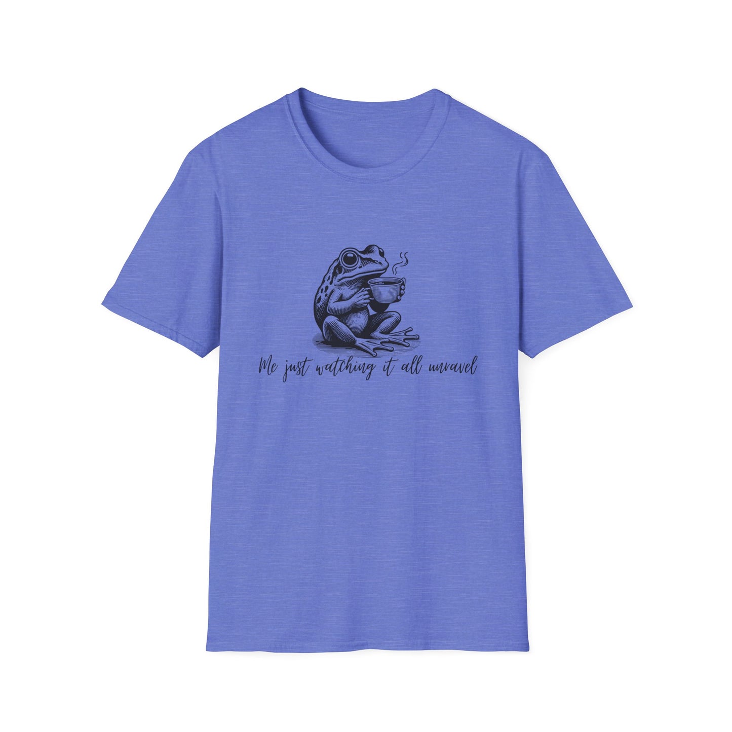 Frog Coffee Lover T-Shirt - Me Just Watching It All Unravel