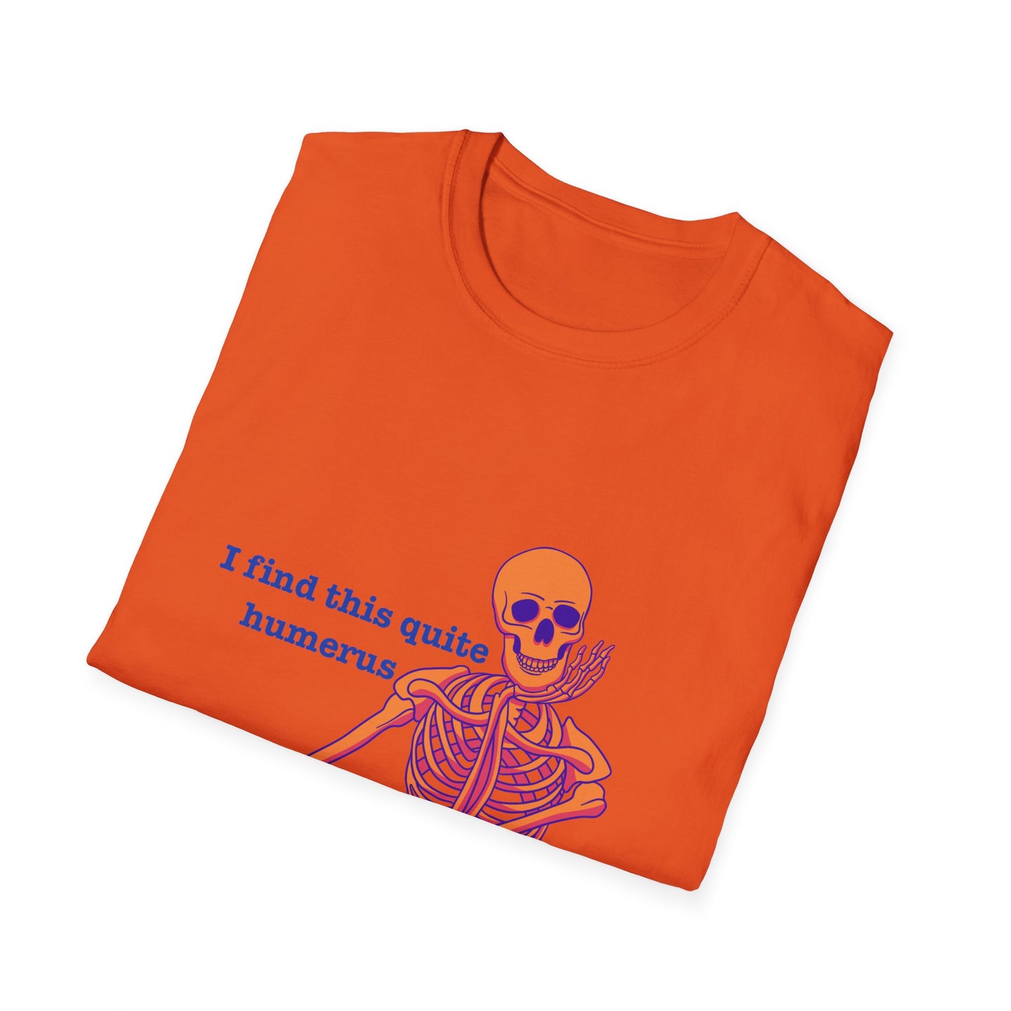 I Find This Quite Humerus Skeleton T-Shirt