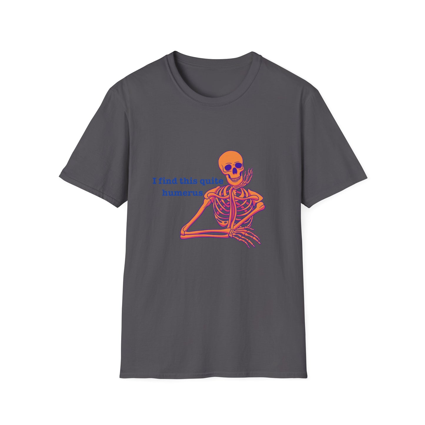 I Find This Quite Humerus Skeleton T-Shirt