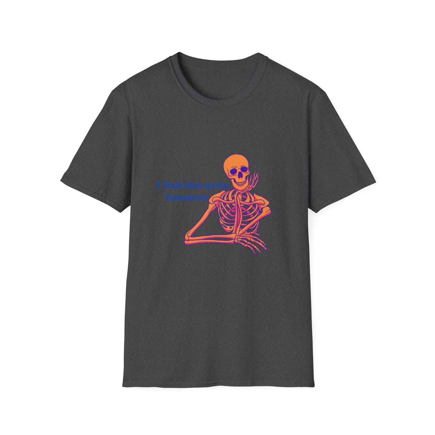 I Find This Quite Humerus Skeleton T-Shirt